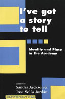 I've got a story to tell : identity and place in the acadeny /