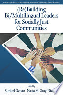 (Re)building bi/multilingual leaders for socially just communities /