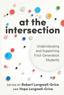 At the intersection : understanding and supporting first-generation students /