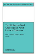The welfare-to-work challenge for adult literacy educators /