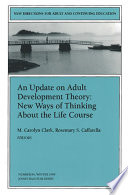 An update on adult development theory : new ways of thinking about the life course /