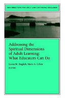 Addressing the spiritual dimensions of adult learning : what educators can do /