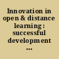 Innovation in open & distance learning : successful development of online and web-based learning /