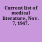 Current list of medical literature, Nov. 7, 1947.
