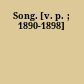 Song. [v. p. ; 1890-1898]