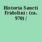 Historia Sancti Fridolini : (ca. 970) /