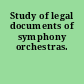 Study of legal documents of symphony orchestras.