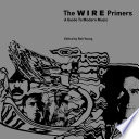 The Wire primers : a guide to modern music /