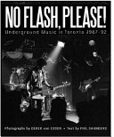 No flash, please! : underground music in Toronto 1987-92 /