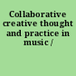 Collaborative creative thought and practice in music /