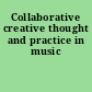 Collaborative creative thought and practice in music