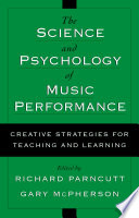 The science & psychology of music performance : creative strategies for teaching and learning /