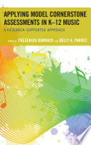 Applying model cornerstone assessments in K-12 music : a research-supported approach /