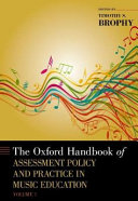 The Oxford handbook of assessment policy and practice in music education /