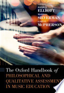 The Oxford handbook of philosophical and qualitative assessment in music education /