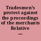 Tradesmen's protest against the proceedings of the merchants Relative to the new importation of tea. : Addressed to the tradesmen and inhabitants of the town and province in general, but to the tradesmen of Boston in particular. Avoid the trap. Remember the iniquitous non-importation scheme.
