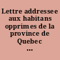 Lettre addressee aux habitans opprimes de la province de Quebec De la part du Congrés général de l'Amérique septentrionale, tenu à Philadelphie.