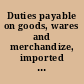 Duties payable on goods, wares and merchandize, imported into the United States of America, from and after the last day of June, 1794 the duties of tonnage; also, rates of coins by which the duties are received and estimated: rates of drawbacks, fees, &c. : --Also-- the mode of transacting business at the Custom-House; : --with-- extracts from the revenue acts, : --and-- sundry forms for the direction of merchants, masters of vessels, and others concerned.