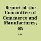 Report of the Committee of Commerce and Manufactures, on the petitions of John Devereux, William and Archibald M'Neal, Moses Myers, William Smith and Joshua Carter, and Wright White Published by order of the House of Representatives.