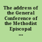 The address of the General Conference of the Methodist Episcopal Church, to all their brethren and friends in the United States