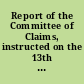 Report of the Committee of Claims, instructed on the 13th of January last, to enquire whether any, and if any, what alterations ought to be made in the law, passed the 12th of June, 1798, intituled "An act respecting loan-office and final settlement certificates, indents of interest, and the unfunded or registered debt credited in the books of the Treasury." 28th March, 1800. Committed to a committee of the whole House, on Monday next. : (Published by order of the House of Representatives.)
