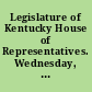 Legislature of Kentucky House of Representatives. Wednesday, Nov. 7, 1798. Mr. Breckenridge gave notice that he would on to-morrow move the House into a committee of the whole on the state of the Commonwealth, on that part of the governor's address which relates to certain unconstitutional laws passed at the last session of Congress, and that he would then move certain resolutions on that subject. : Thursday, Nov. 8. The House according to the order of the day resolved itself into a committee of the whole on the state of the Commonwealth, and Mr. Breckenridge according to his notice yesterday moved the following resolutions, which were seconded by Mr. Johnson.
