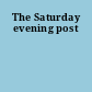 The Saturday evening post