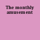 The monthly amusement