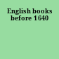 English books before 1640
