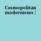 Cosmopolitan modernisms /