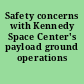 Safety concerns with Kennedy Space Center's payload ground operations