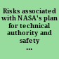 Risks associated with NASA's plan for technical authority and safety and mission assurance