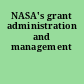 NASA's grant administration and management