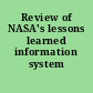 Review of NASA's lessons learned information system