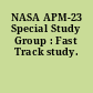 NASA APM-23 Special Study Group : Fast Track study.