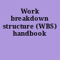 Work breakdown structure (WBS) handbook