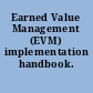 Earned Value Management (EVM) implementation handbook.