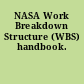 NASA Work Breakdown Structure (WBS) handbook.