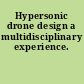 Hypersonic drone design a multidisciplinary experience.