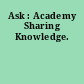 Ask : Academy Sharing Knowledge.