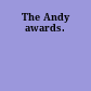 The Andy awards.