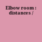 Elbow room : distances /