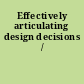 Effectively articulating design decisions /