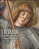 I Vivarini : lo splendore della pittura tra Gotico e Rinascimento /