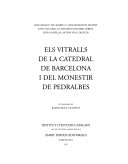 Els vitralls de la Catedral de Barcelona i del Monestir de Pedralbes /