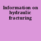 Information on hydraulic fracturing