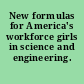 New formulas for America's workforce girls in science and engineering.