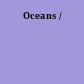 Oceans /