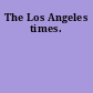 The Los Angeles times.