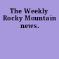 The Weekly Rocky Mountain news.